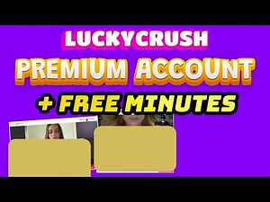 Connect Longer and Stronger Get Unlimited LuckyCrush Minutes