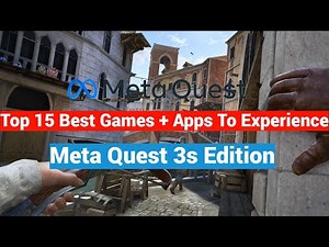 Top 15 Meta / Oculus Quest 3s Best Games and Apps To Experience The New Headset - 2024 Edition