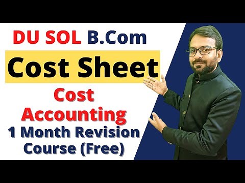 Cost Sheet - Cost Accounting | How to Prepare Cost Sheet | cost accounting b.com 2nd year