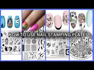 HOW TO USE NAIL STAMPING PLATES THE ART OF STAMPING NAIL POLISH A STEP-BY-STEP GUIDE 2024