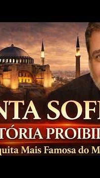 Hagia Sophia: The Forbidden Story of the World's Most Famous Mosque