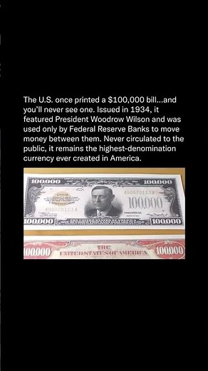 The US’s 100,000 Dollar Bill Featuring Woodrow Wilson Never Circulated