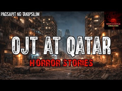 OJT AT QATAR HORROR STORIES | Compilation True Horror Stories | Pagsapit Ng Takipsilim