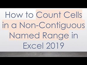 How to Count Cells in a Non-Contiguous Named Range in Excel 2019