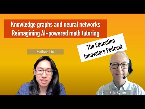 The Education Innovators Podcast with Haihao Liu: Reimagining AI-powered math tutoring