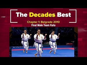 KARATE Decades Best | Final Male Team Kata – Belgrade 2010 | WORLD KARATE FEDERATION