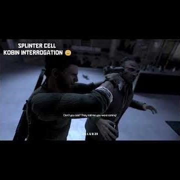 Splinter cell kobin interrogation 😐.