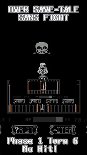 Over Save-Tale Sans Fight Phase 1 Turn 6 No Hit!