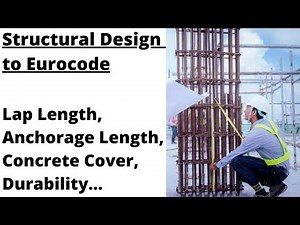 Structural Design to Eurocode | Lecture 11 | Lap length | Anchorage Length | Concrete Cover