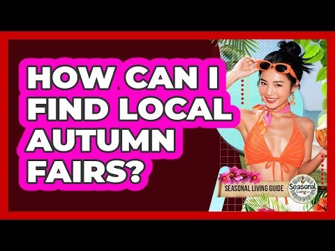 How Can I Find Local Autumn Fairs?