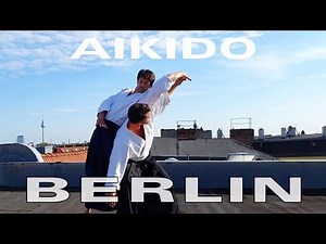 Aikido Berlin - Basic Moves and Techniques by Frank Weingärtner and Konstantin Rekk