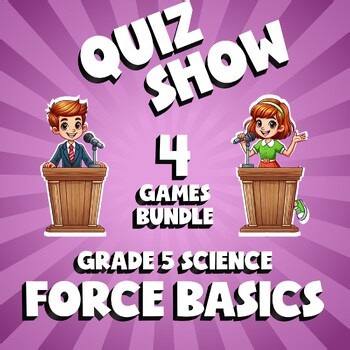 4 QUIZ SHOW Science Games - Force Basics - Grade 5 No Prep Review