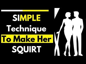 💖The SIMPLE Technique To Make Any Woman Squirt & Satisfied 💦