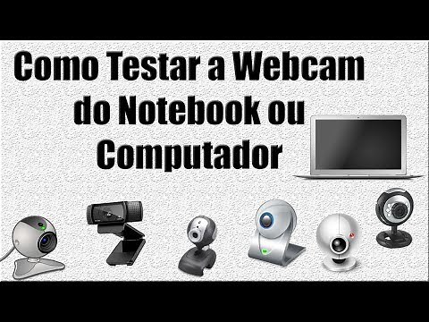 Como testar a webcam do notebook ou computador
