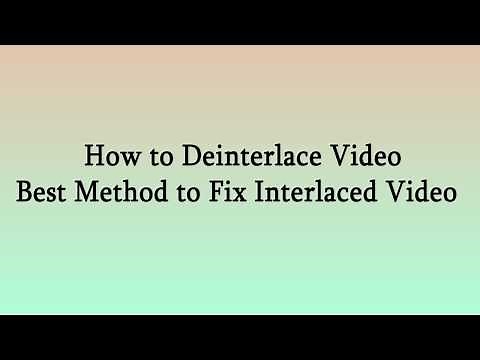 How to Deinterlace Video - Best Method to Fix Interlaced Video