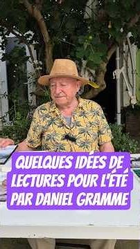 Quelques idées de lectures pour l'été par Daniel Gramme