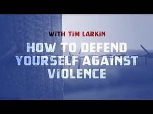 How to Defend Yourself Against Violence with Tim Larkin | Tucker Max Experiences