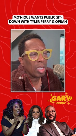 Mo’Nique Wants Public Sit-Down with Tyler Perry & Oprah | Gary With Da Tea