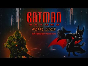 Batman Beyond Theme (In the style of Doom Eternal Music) EXTENDED VERSION