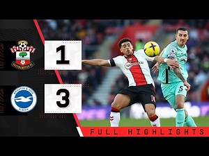 EXTENDED HIGHLIGHTS: Southampton 1-3 Brighton | Premier League
