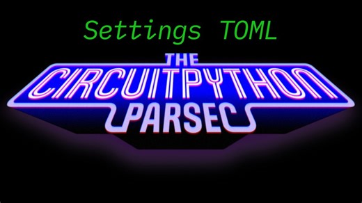 CircuitPython Parsec：设置TOML #adafruit #circuitpython