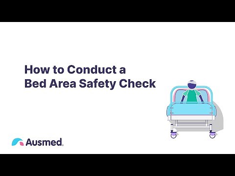 How to Conduct a Bed Area Safety Check | Ausmed Explains...