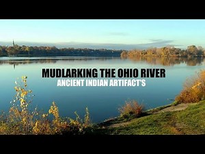 Mudlarking The Ohio River - Ancient Indian Artifacts - Archaeology - Arrowheads - Native American =