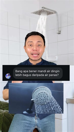 Mandi air DINGIN lebih bagus daripada air PANAS?