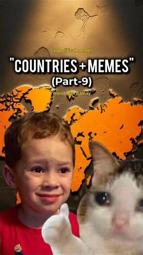 Countries + Memes #9 | Geopolitics 🌍 | Worldwithsamay