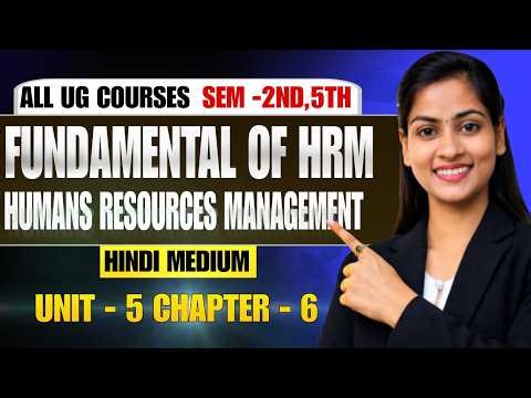 Fundamentals of HRM Unit 5 Chapter 6 | Human Resource Management | All UG Courses | Hindi Medium