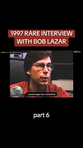 1997 RARE INTERVIEW WITH BOB LAZAR - PART 6 CREDIT TO - TOM VERNON UAP @TOMVERNONUAP #documentary #boblazar #interview #sphere #johnboyscreepycontent416 #EXTRATERRESTRIAL #aliens #ufos #fyp #viralvideo #technology #tomvernonuap #tiktokviral #facebook #instagram | Sylvester Roark