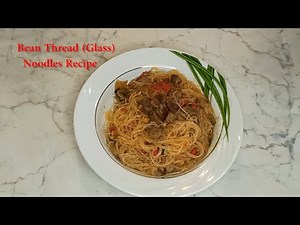 Bean Thread (Glass) Noodles Recipe