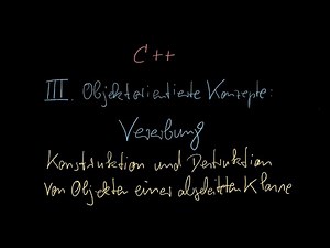 046 - Konstruktor und Destruktor bei Vererbung - C++ Tutorial Deutsch