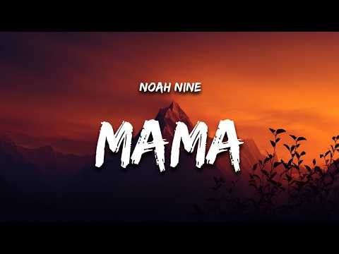 Noah Nine - Mama I still call your name (Lyrics)