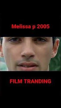 SHORT FILM MELISSA P - MELISSA P 2005 - FILM VIRALL MELISSA P #shorts #short #filmsemi #semi