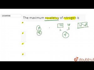 The maximum covalency of nitrogen is