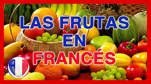 Las FRUTAS en Francés : Lista de vocabulario con pronunciación