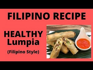 Healthy Lumpia Recipe From The Philippines | How To Make Healthy Filipino Lumpia