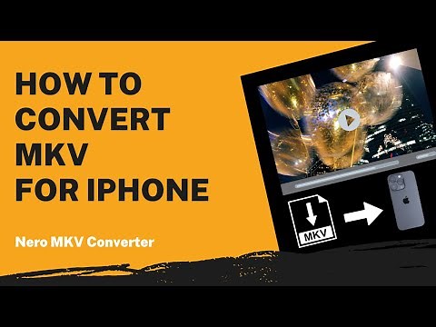 How to Convert MKV for iPhone | Nero MKV Converter Tutorial