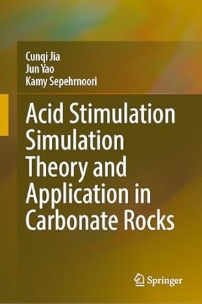 Amazon.com: Acid Stimulation Simulation Theory and Application in Carbonate Rocks: 9789819630448: Jia, Cunqi, Yao, Jun, Sepehrnoori, Kamy: Libros