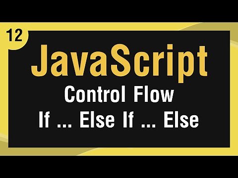 Learn JavaScript In Arabic #12 - Control Flow - If, Else If, Else Conditions