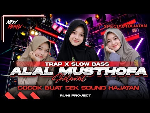 DJ SHOLAWAT ALAL MUSTHOFA - TRAP SLOW BASS X HADROH KOPLO