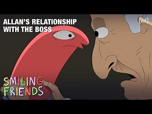 Allan's Relationship With The Boss | Smiling Friends | adult swim