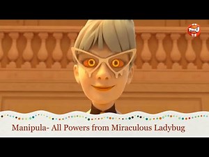 Manipula- All Powers from Miraculous Ladybug
