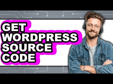 How to Get WordPress Source Code 2025 - Easy Guide