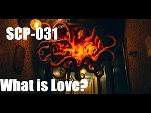 SCP 031 What is Love?