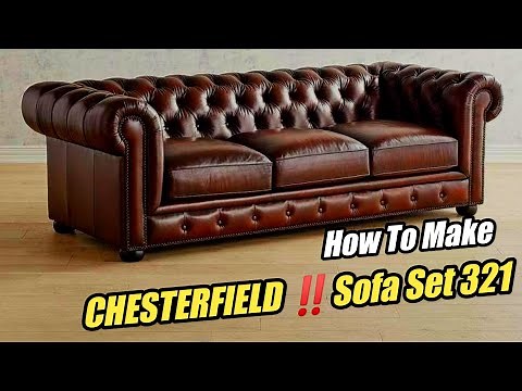 How to make a CHESTERFIELD sofa set 321 || Full making process