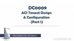 DC0009 - ACI Tenant Design and Configuration (Part 1)