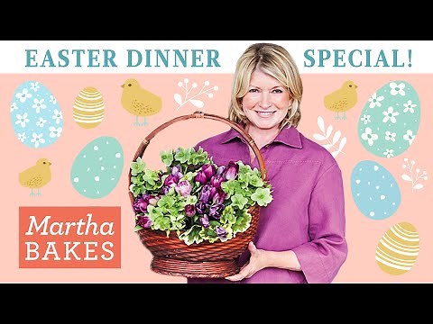 Martha Stewart’s Easter Feast | 11 Dinner Recipes