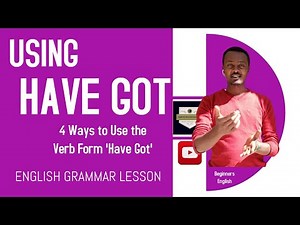 Using 'Have got and Has got' | Definition, Forms, Uses, and Pronunciation Rules with Examples